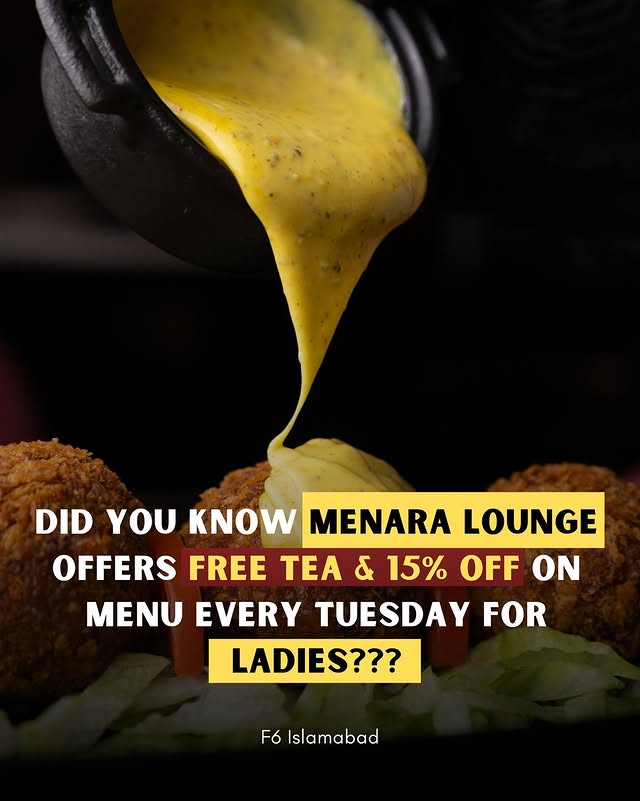 Ladies Tuesday Special – Free Tea & 15% OFF at Menara Lounge F-6 Islamabad